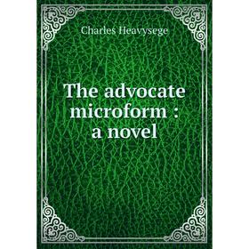 

Книга The advocate microform: a novel