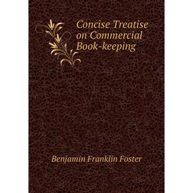 

Книга Concise Treatise on Commercial Book-keeping