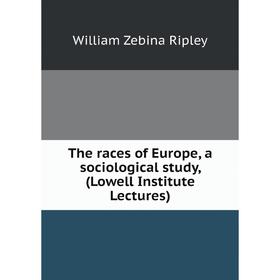

Книга The races of Europe, a sociological study, (Lowell Institute Lectures)