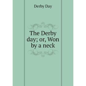 

Книга The Derby day; or, Won by a neck