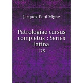 

Книга Patrologiae cursus completus: Series latina 178