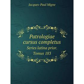 

Книга Patrologiae cursus completus Series latina prior. Tomus 183