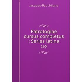 

Книга Patrologiae cursus completus: Series latina 165