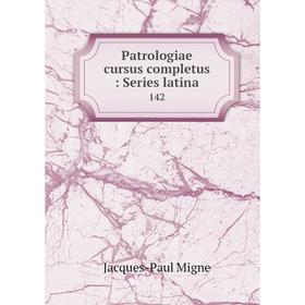 

Книга Patrologiae cursus completus: Series latina 142