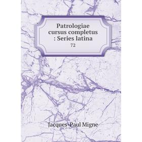 

Книга Patrologiae cursus completus: Series latina 72