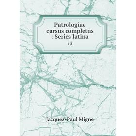 

Книга Patrologiae cursus completus: Series latina 73