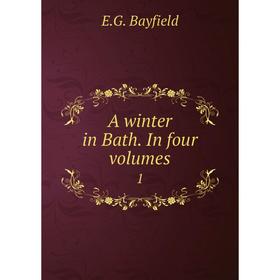 

Книга A winter in Bath. In four volumes 1
