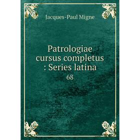 

Книга Patrologiae cursus completus: Series latina 68