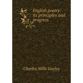 

Книга English poetry: its principles and progress
