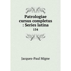 

Книга Patrologiae cursus completus: Series latina 154