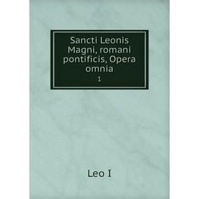 

Книга Sancti Leonis Magni, romani pontificis, Opera omnia 1