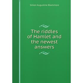 

Книга The riddles of Hamlet and the newest answers