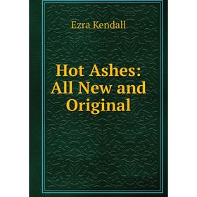 

Книга Hot Ashes: All New and Original