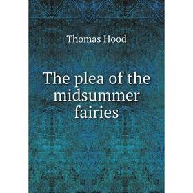 

Книга The plea of the midsummer fairies