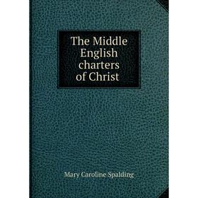 

Книга The Middle English charters of Christ
