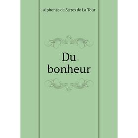 

Книга Du bonheur