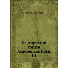 

Книга De Augustini contra Academicos libris III