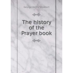 

Книга The history of the Prayer book