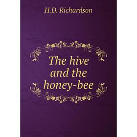 

Книга The hive and the honey-bee