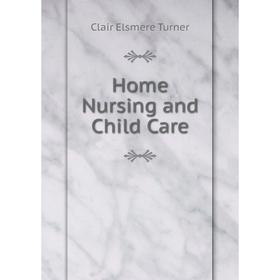 

Книга Home Nursing and Child Care