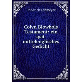 

Книга Colyn Blowbols Testament: ein spät-mittelenglisches Gedicht