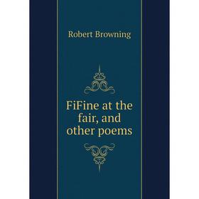 

Книга FiFine at the fair, and other poems