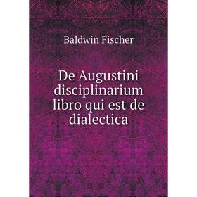 

Книга De Augustini disciplinarium libro qui est de dialectica