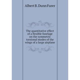 

Книга The quantitative effect of a flexible fuselage on the symmetric torsional modes of the wings of a large airplane