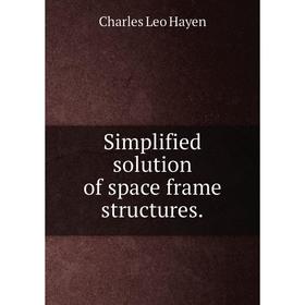 

Книга Simplified solution of space frame structures.