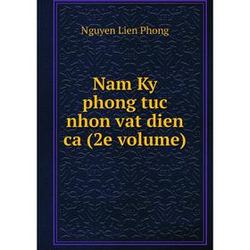 

Книга Nam Ky phong tuc nhon vat dien ca (2e volume)