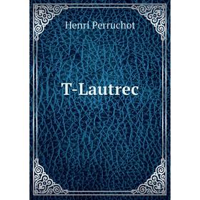 

Книга T-Lautrec
