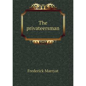 

Книга The privateersman