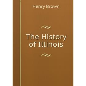 

Книга The History of Illinois