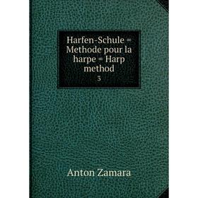 

Книга Harfen-Schule = Methode pour la harpe = Harp method 3