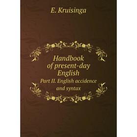 

Книга Handbook of present-day English Part II. English accidence and syntax