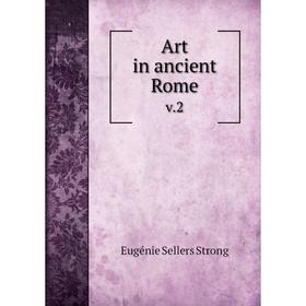 

Книга Art in ancient Rome v.2
