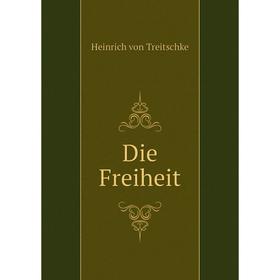 

Книга Die Freiheit