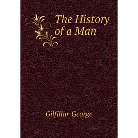 

Книга The History of a Man