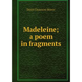 

Книга Madeleine; a poem in fragments