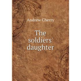 

Книга The soldiers' daughter