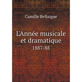 

Книга L'Année musicale et dramatique 1887-88