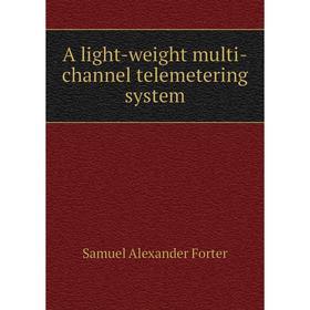 

Книга A light-weight multi-channel telemetering system