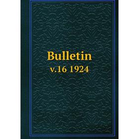 

Книга Bulletin v.16 1924