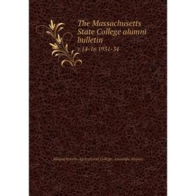 

Книга The Massachusetts State College alumni bulletin v.14-16 1931-34