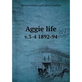 

Книга Aggie life v.3-4 1892-94