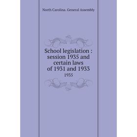 

Книга School legislation: session 1935 and certain laws of 1931 and 1933 1935