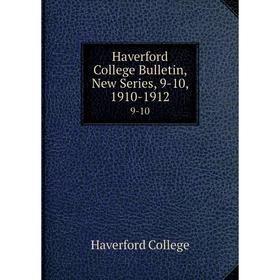 

Книга Haverford College Bulletin, New Series, 9-10, 1910-1912 9-10
