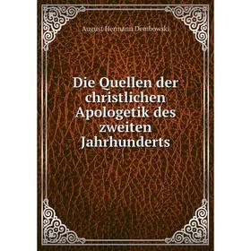 

Книга Die Quellen der christlichen Apologetik des zweiten Jahrhunderts