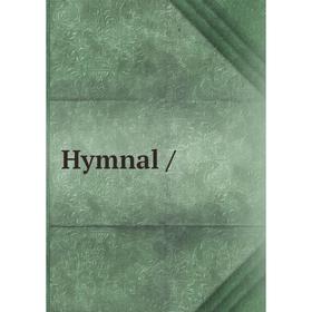 

Книга Hymnal /
