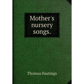 

Книга Mother's nursery songs.